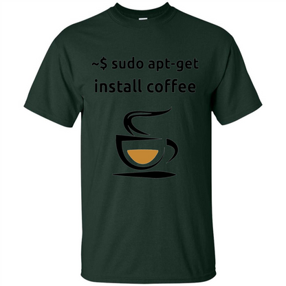 Sudo Apt-Get Install Coffee T-shirt Forest Green