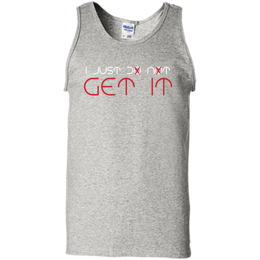 I Just Do Not Get It T-shirt Ash