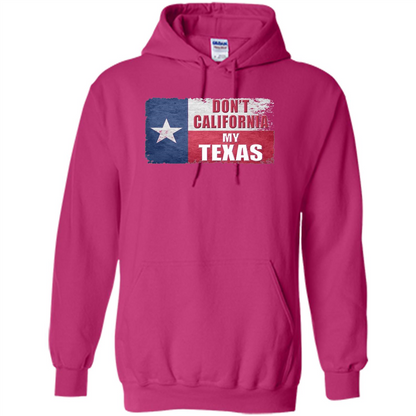 Don't California My Texas Flag T-shirt Heliconia