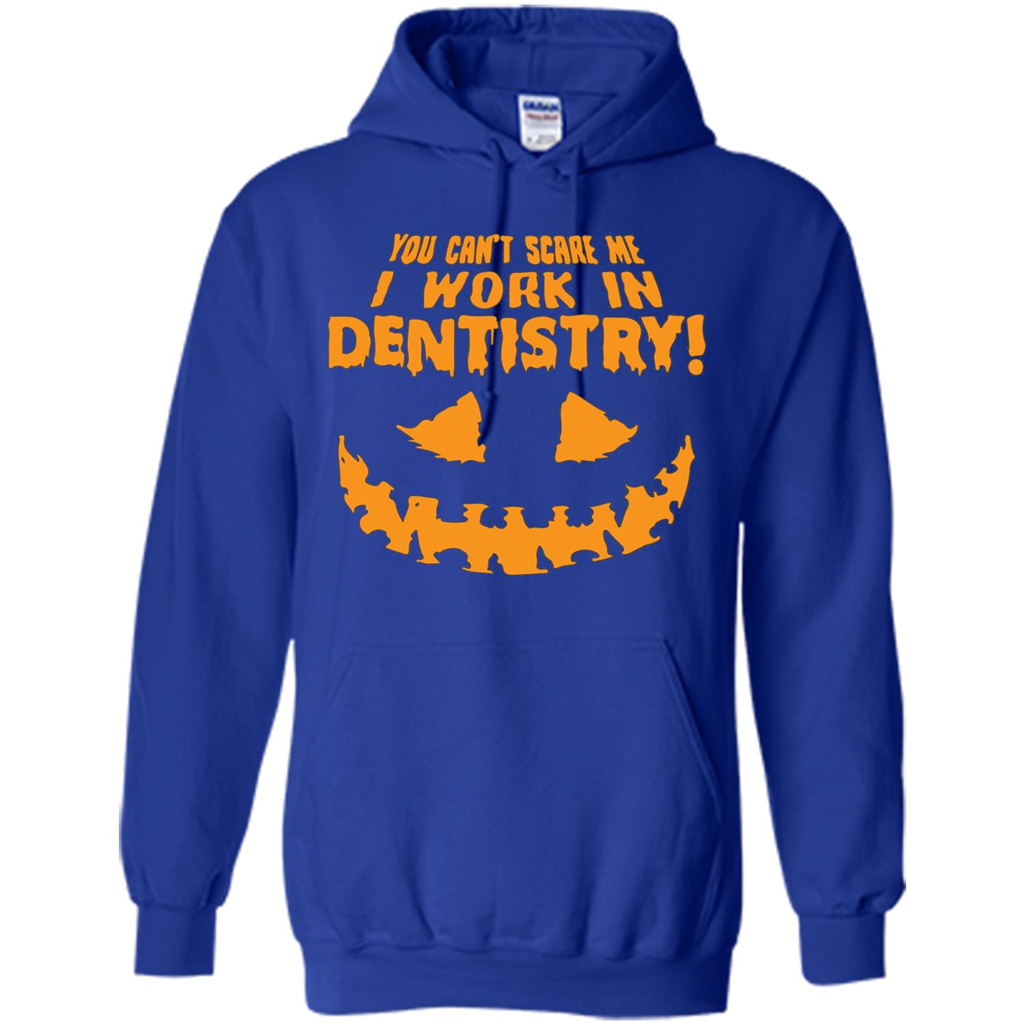 You Can't Scare me I Work in Dentistry Orange T-shirt Royal