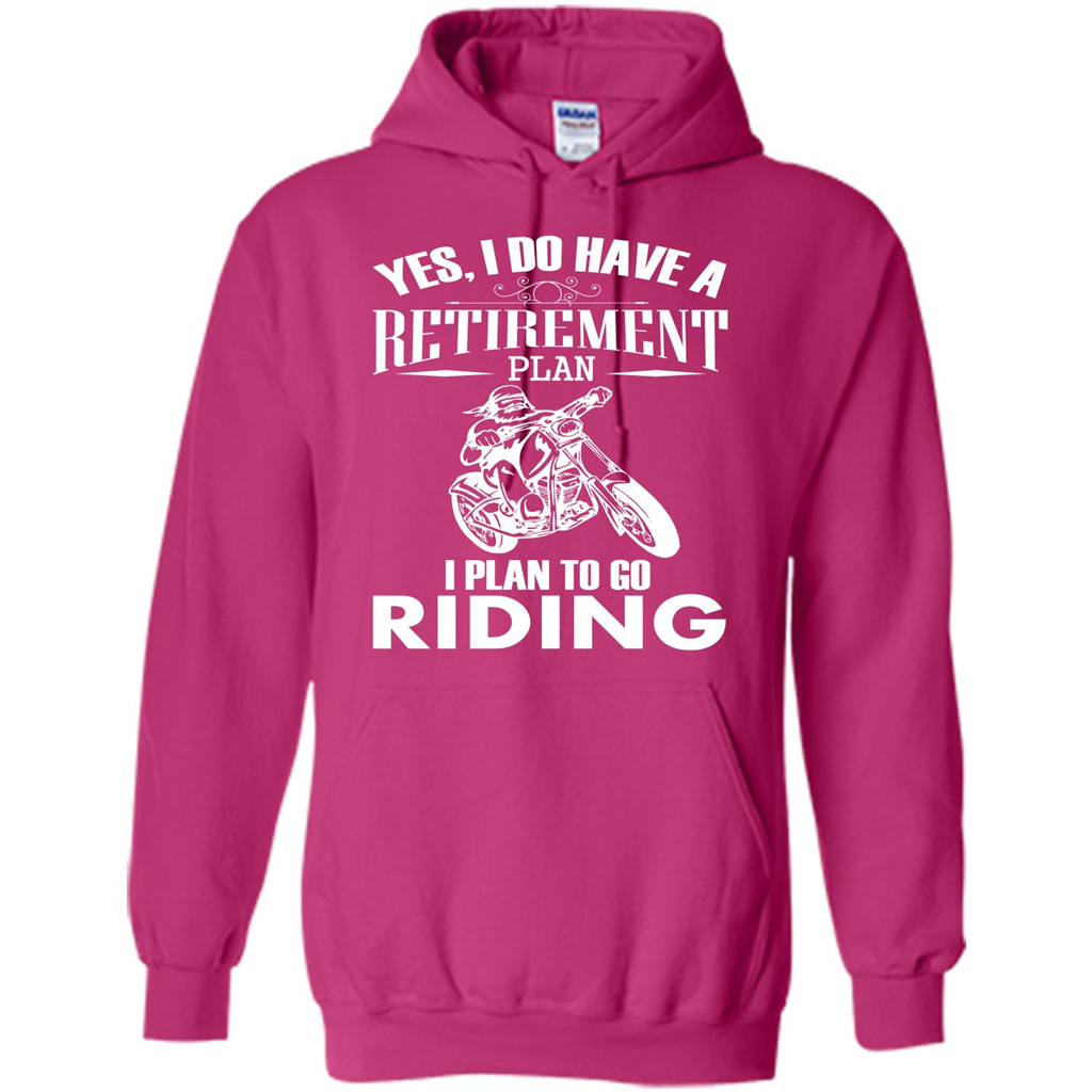 Rider T-shirt Yes, I Do Have A Retirement Plan I Plan To Go Riding Heliconia