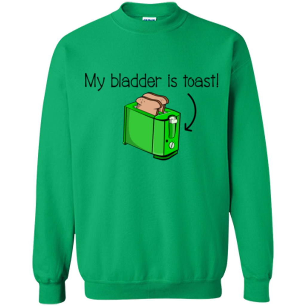 Funny Bladder Problems T-shirt Toast Irish Green