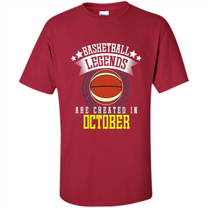 Basketball T-shirt Legends Are Created In October