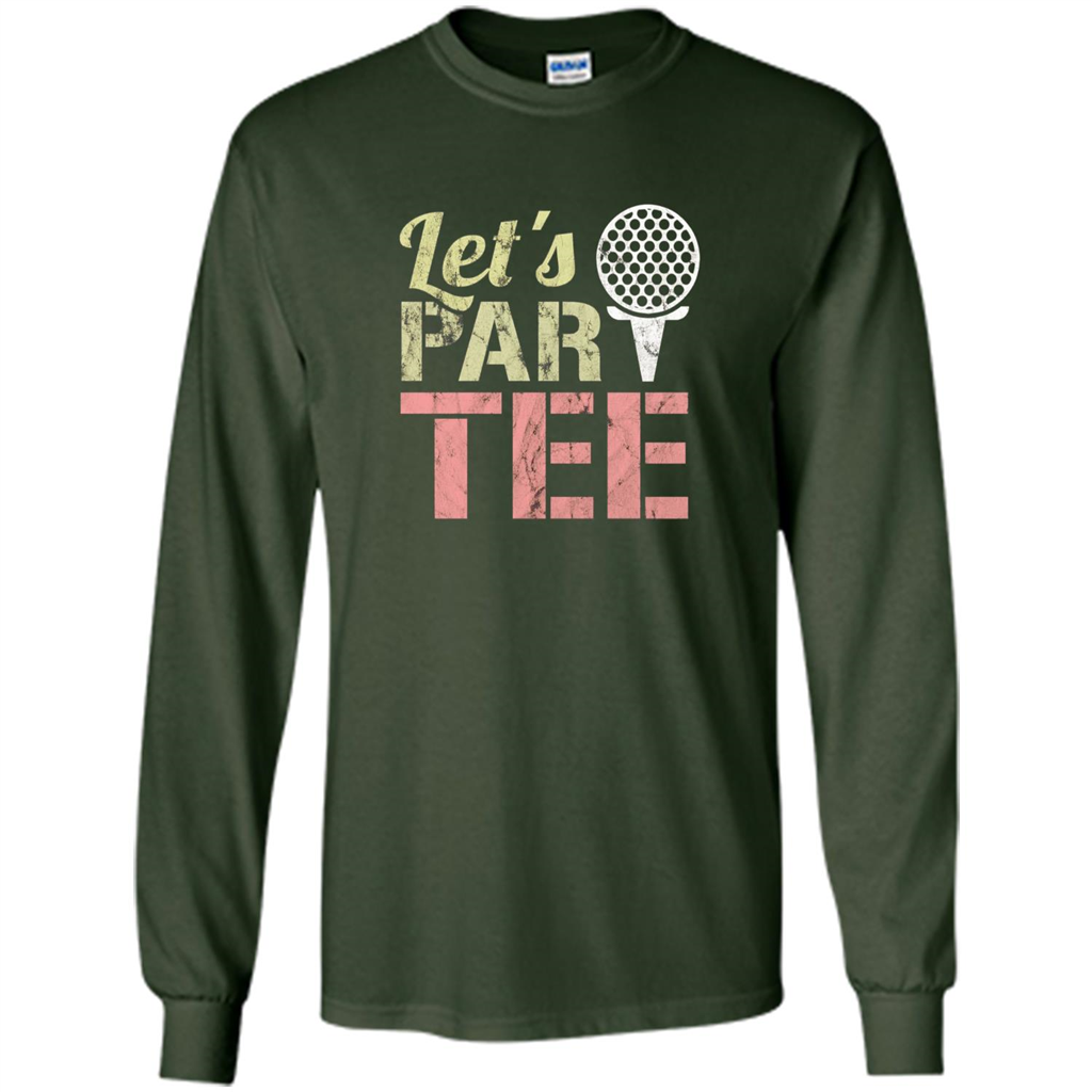 Funny Golf T-shirt Let's Par-Tee. Let's Party. Golf Joke Forest Green