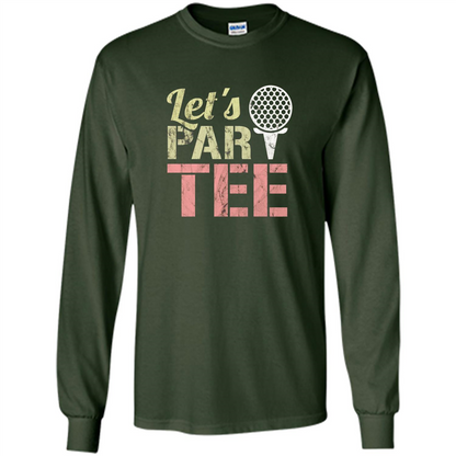 Funny Golf T-shirt Let's Par-Tee. Let's Party. Golf Joke Forest Green