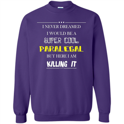 Paralegal - I Never Dreamed I Would Be A Super Cool T-shirt Orange