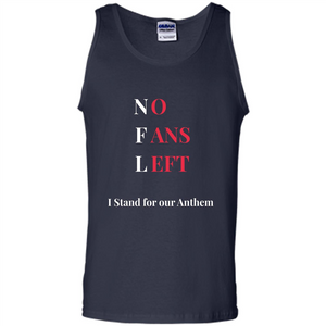 No Fans Left I Stand For Our Anthem T-shirt