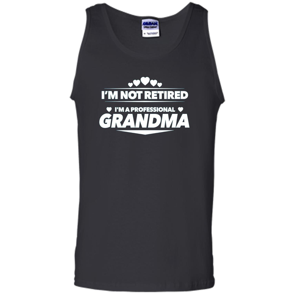 I'm Not Retired I'm A Professional Grandma T-shirt Black