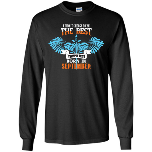 September. I Didn‰۪t Choose To Be The Best I Simply Was Born In September Black