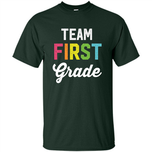 Team 1st First Grade Teacher T-shirt