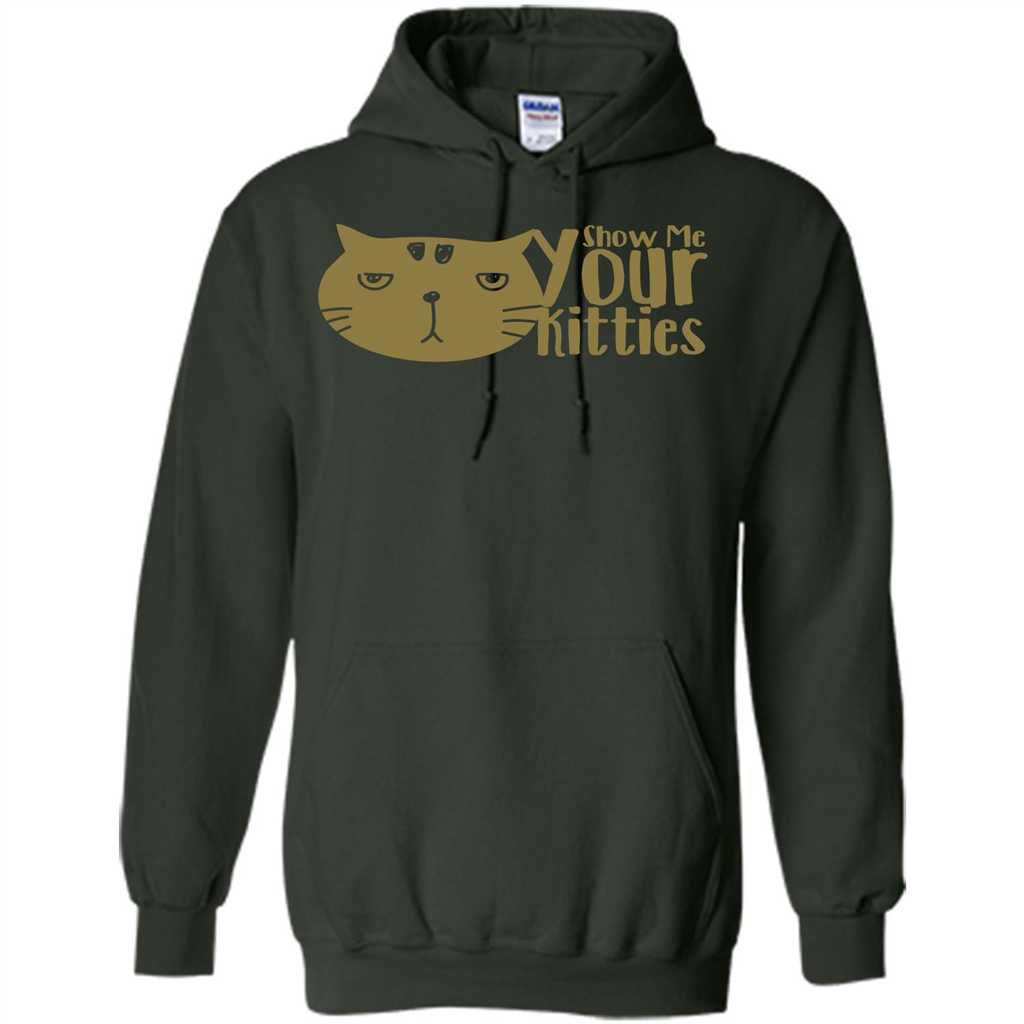 Cat Lover T-shirt Show Me Your Kitties Forest Green