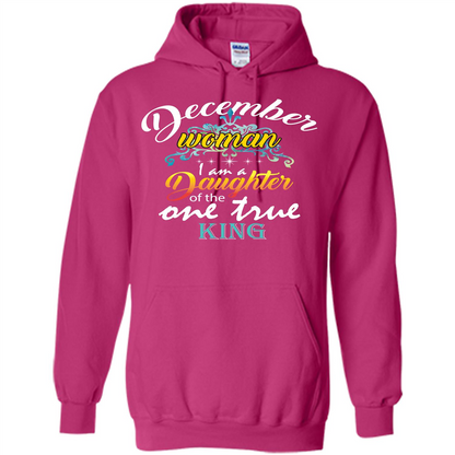 December Woman I Am A Daughter Of The One True King T-shirt Heliconia