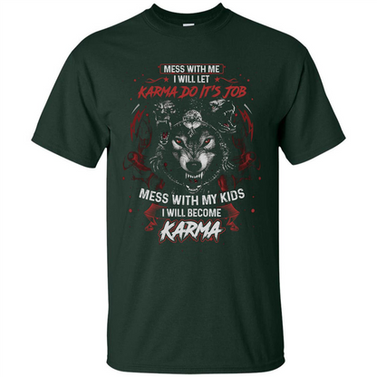 Mess With Me Ill Let Karma Do Its Job T-shirt Forest Green