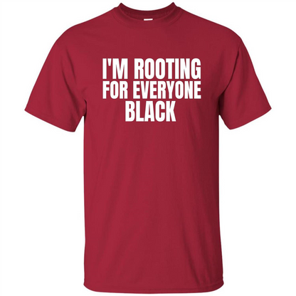 I'm Rooting For Everyone Black T-Shirt Cardinal