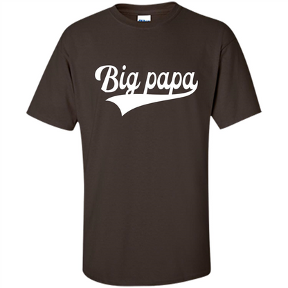 Fathers Day T-shirt Big Papa Dark Chocolate