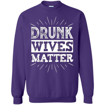 Drunk Wives Matter T-shirt Funny Saying Wine Wife Drinking White T-shirt Purple