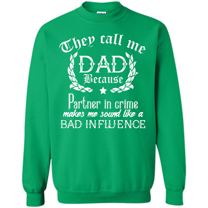 Daddy T-shirt They Call Me Dad Because Partner In Crime T-shirt Irish Green