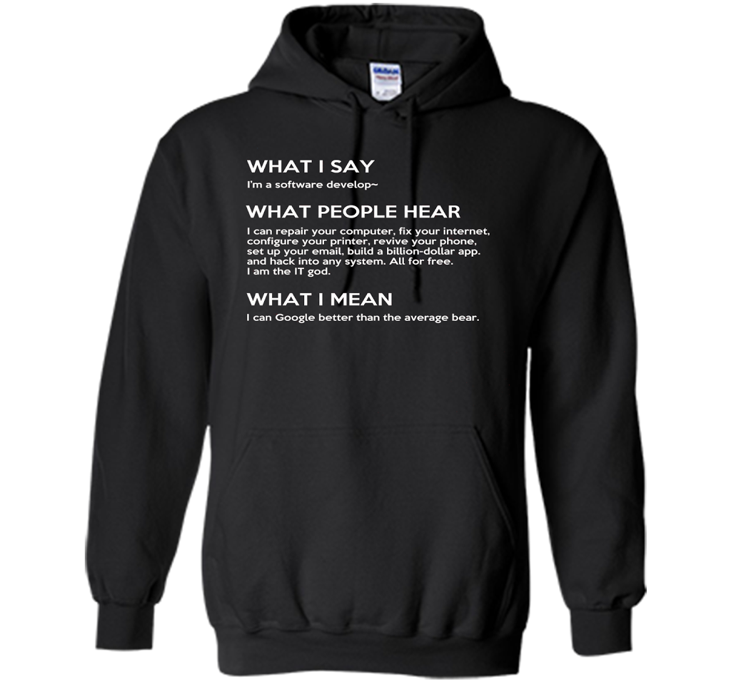 Programmer T-shirt What I Say What People Hear What I Say Black