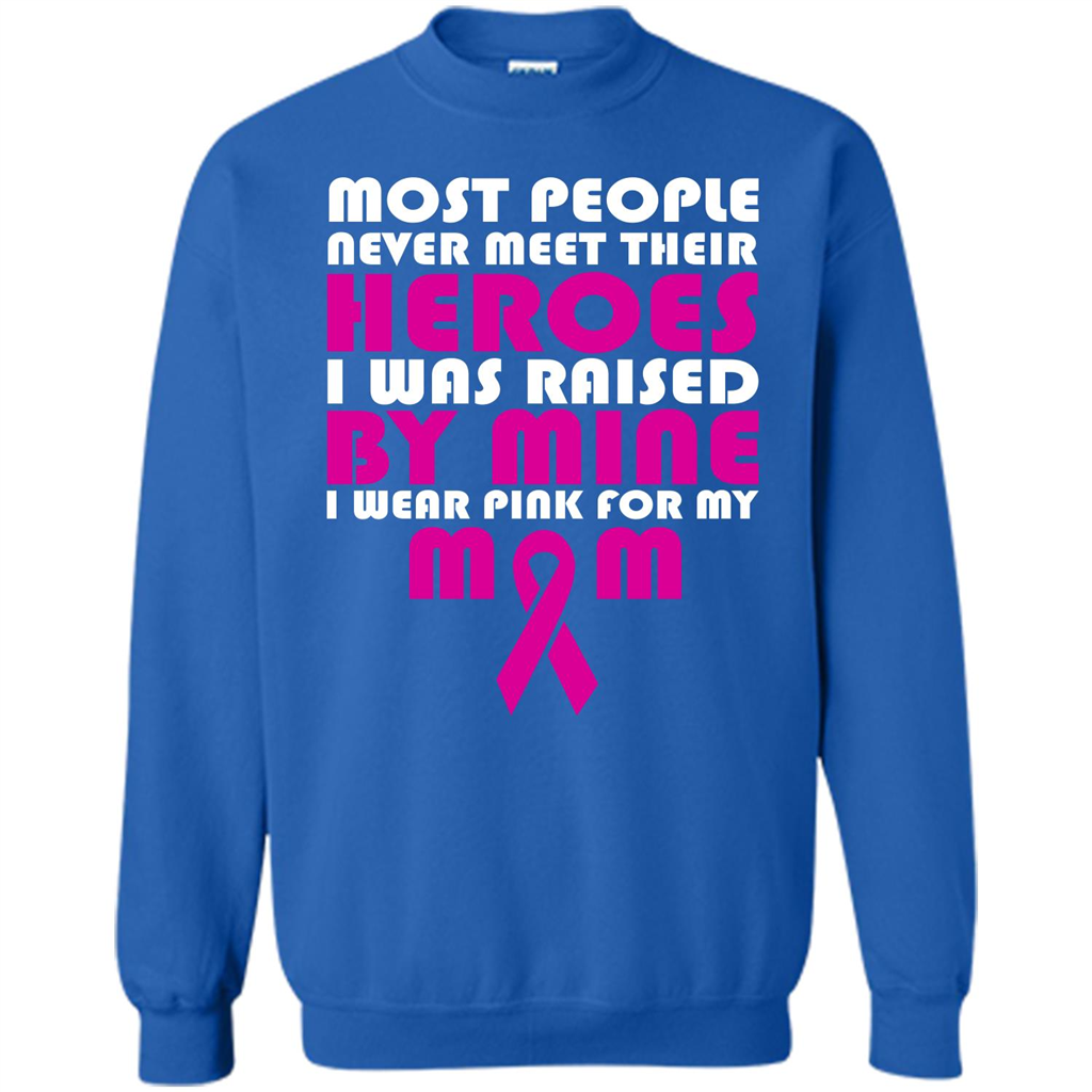 Cancer Awareness T-shirt Most People Never Meet Their Heroes T-shirt Royal