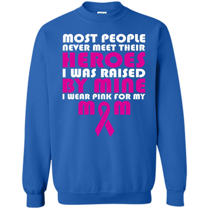 Cancer Awareness T-shirt Most People Never Meet Their Heroes T-shirt Royal