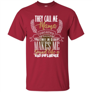 Mama T-shirt They Call Me Mama Because Partner In Crime T-shirt