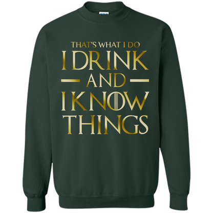 Movie T-shirt That's What I Do I Drink And I Know Things Forest Green