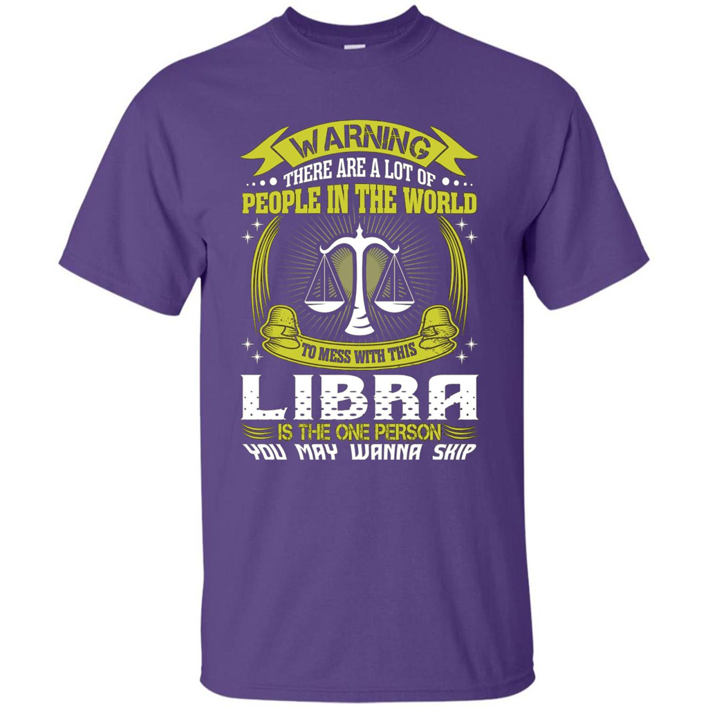 Libra T-shirt Libra Is The One Person You May Wanna Skip T-shirt Purple