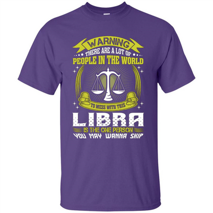 Libra T-shirt Libra Is The One Person You May Wanna Skip T-shirt Purple