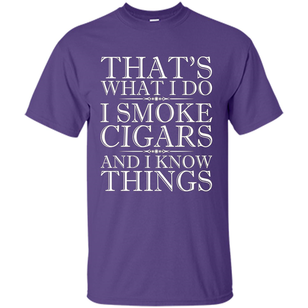 That's What I Do I Smoke Cigars And I Know Things T-shirt Purple