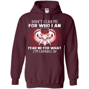 Military T-shirt Don‰۪t Fear Me For Who I Am Fear Me For What I‰۪m Capable Of