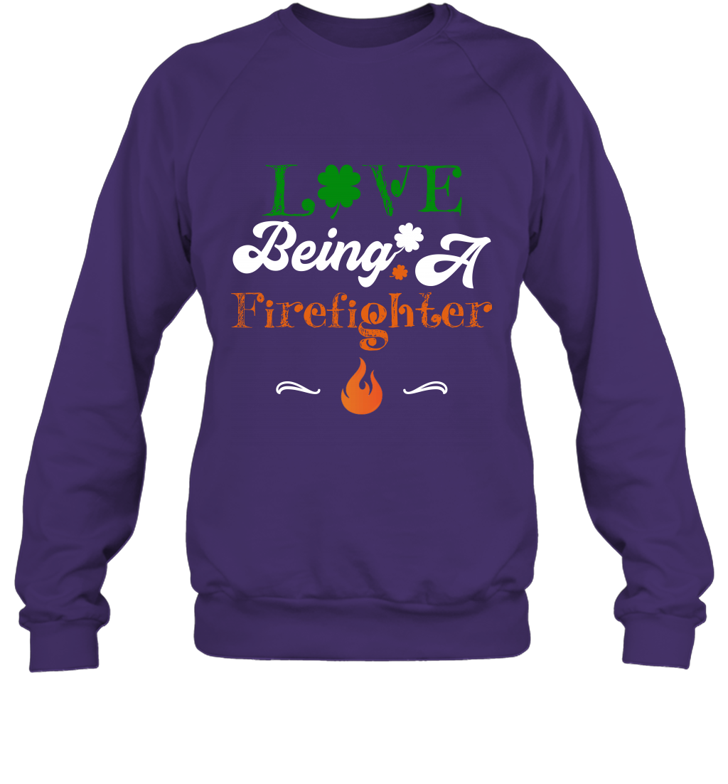 Love Being A Firefighter Saint Patricks Day Shirt Sweatshirt Purple