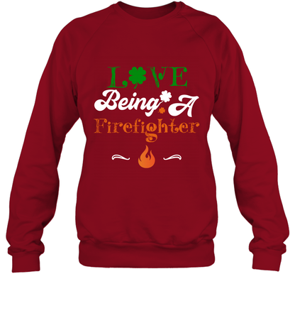 Love Being A Firefighter Saint Patricks Day Shirt Sweatshirt Cardinal Red