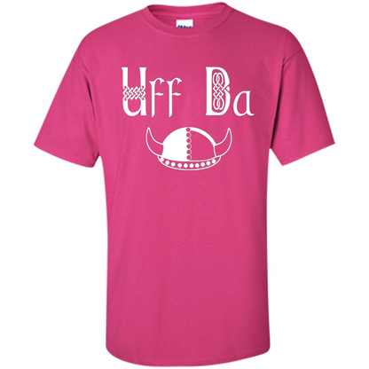 Uff Da Viking Hat Norwegian Scandinavian Saying T-shirt Heliconia