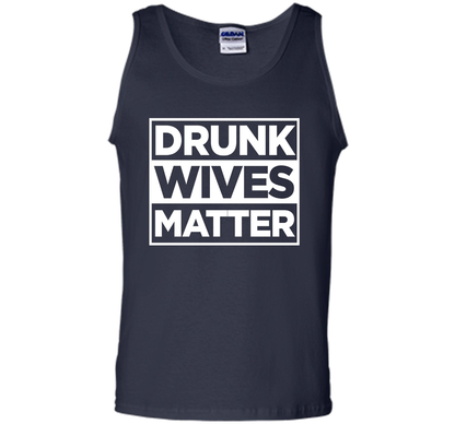 Original Drunk Wives Matter Funny Tshirt for Men Women &amp; Kid shirt Navy