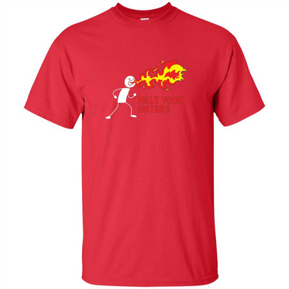 Melt Your Haters T-shirt