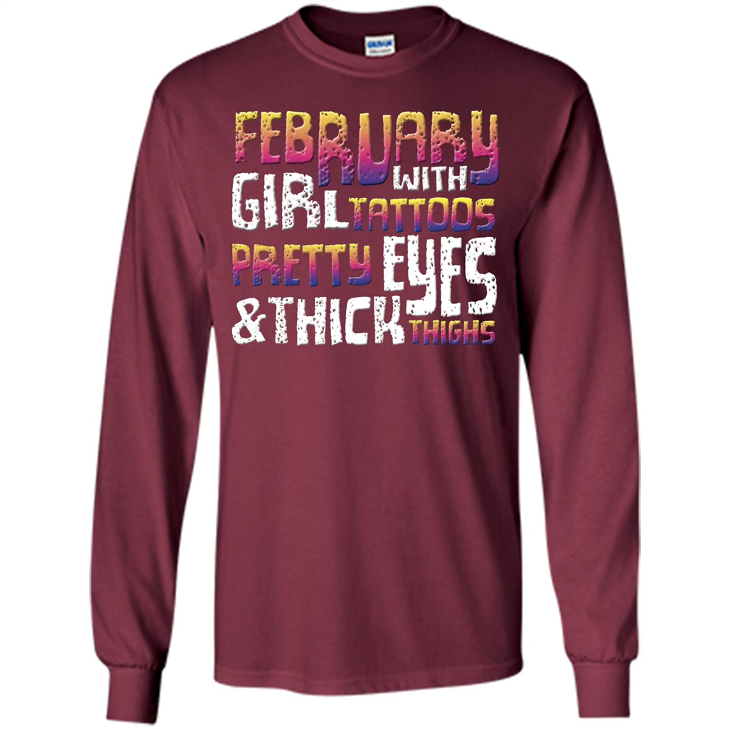 February Girl T-shirt With Tattoos Pretty Eyes and Thick Thighs Maroon