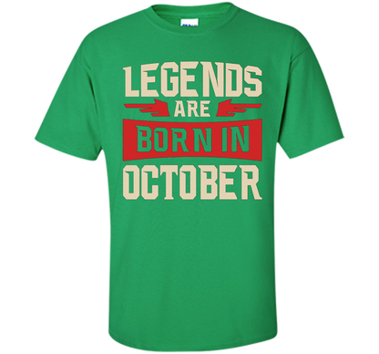October T-shirt Legends Are Born In October T-shirt Irish Green