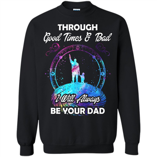 Fathers Day T-shirt I Will Always Be Your Dad. Black