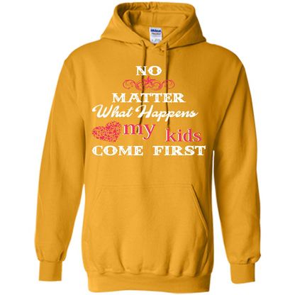 No Matter What Happens My Kids Come First T-shirt Gold