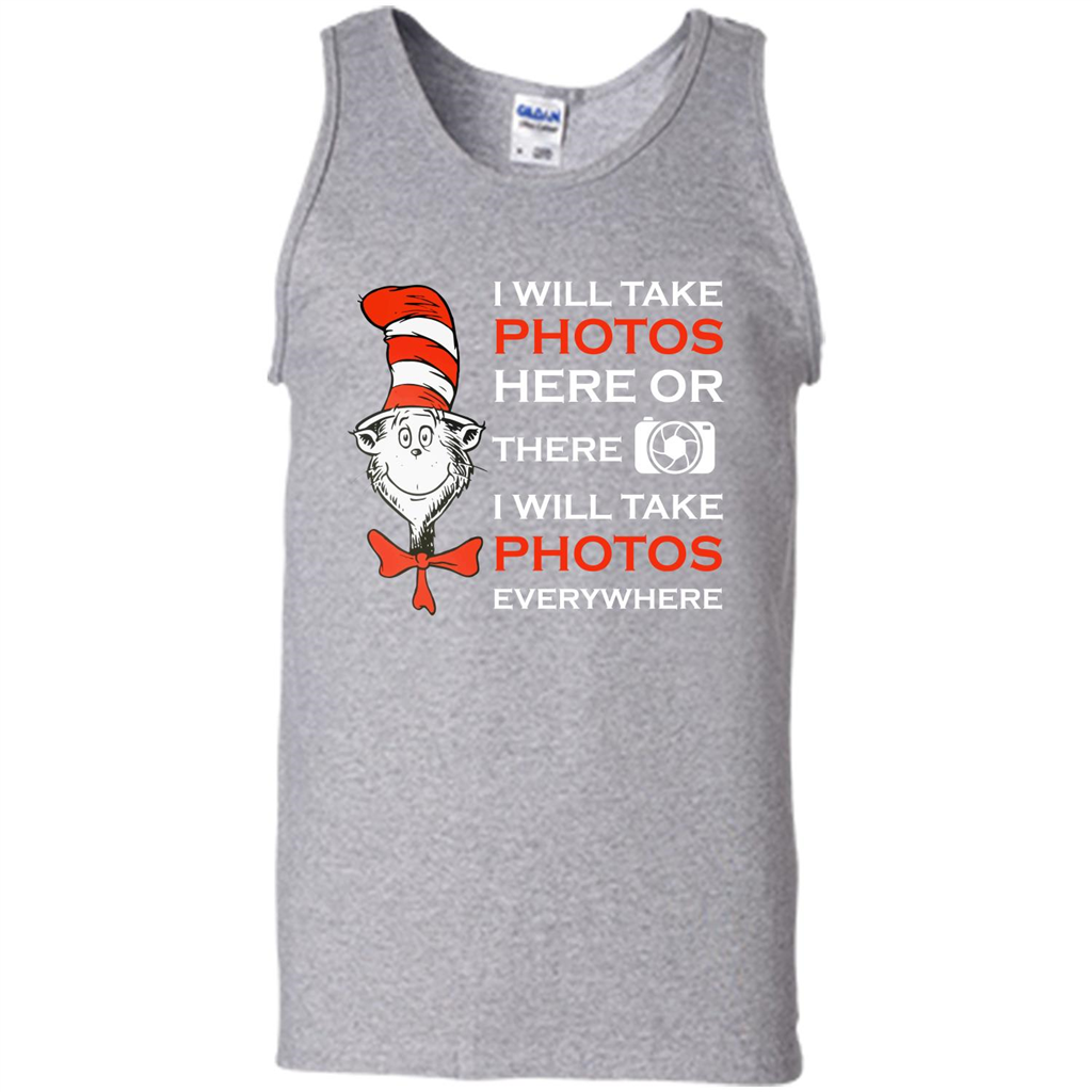 Photographer T-shirt I Will Take Photos Here Or There I Will Take Photos Everywhere Sport Grey