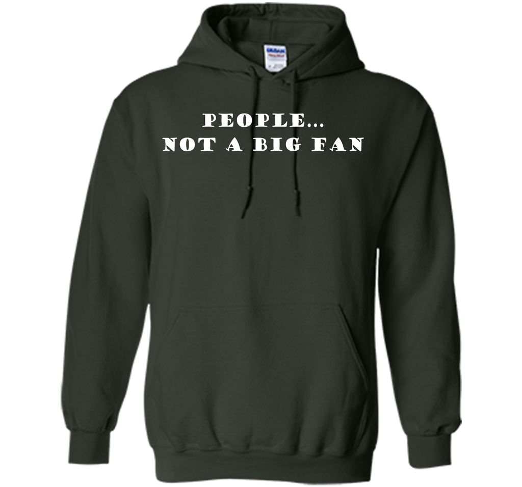 People, Not A Big Fan Funny Introvert T-shirt cool shirt Forest Green