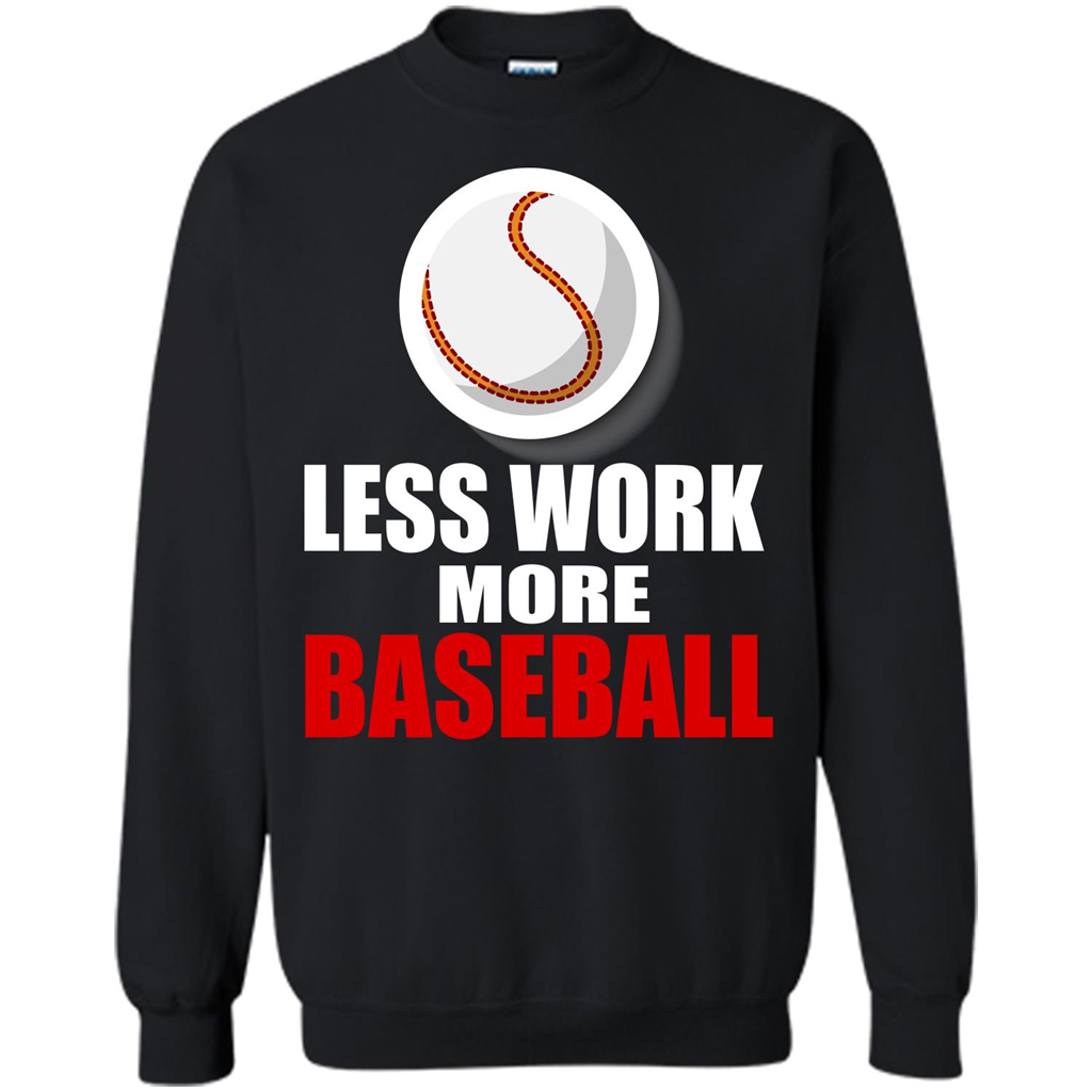 Baseball T-shirt Less Work More Baseball Black