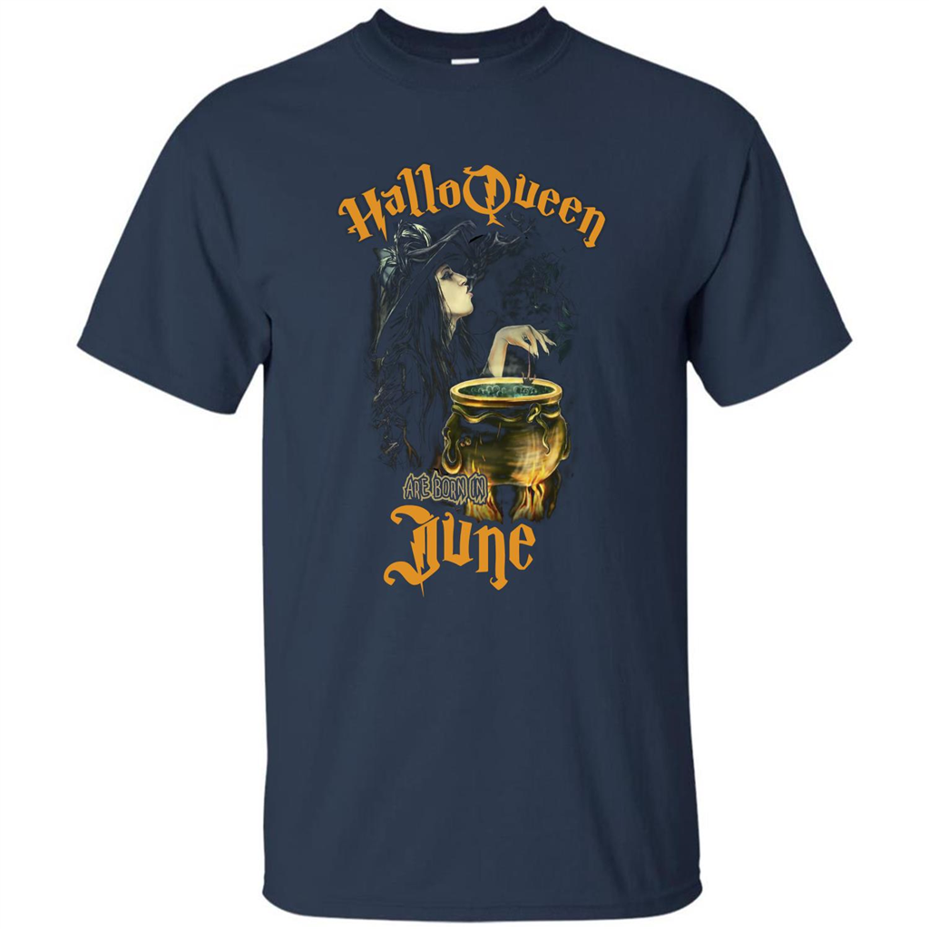 HalloQueen Are Born In June T-shirt