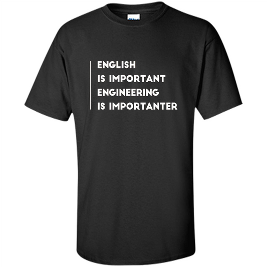 English Is Important Engineering Is Importanter T-shirt Black