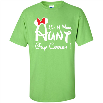Aunt T-shirt Aunt Like A Mom Only Cooler T-shirt Lime