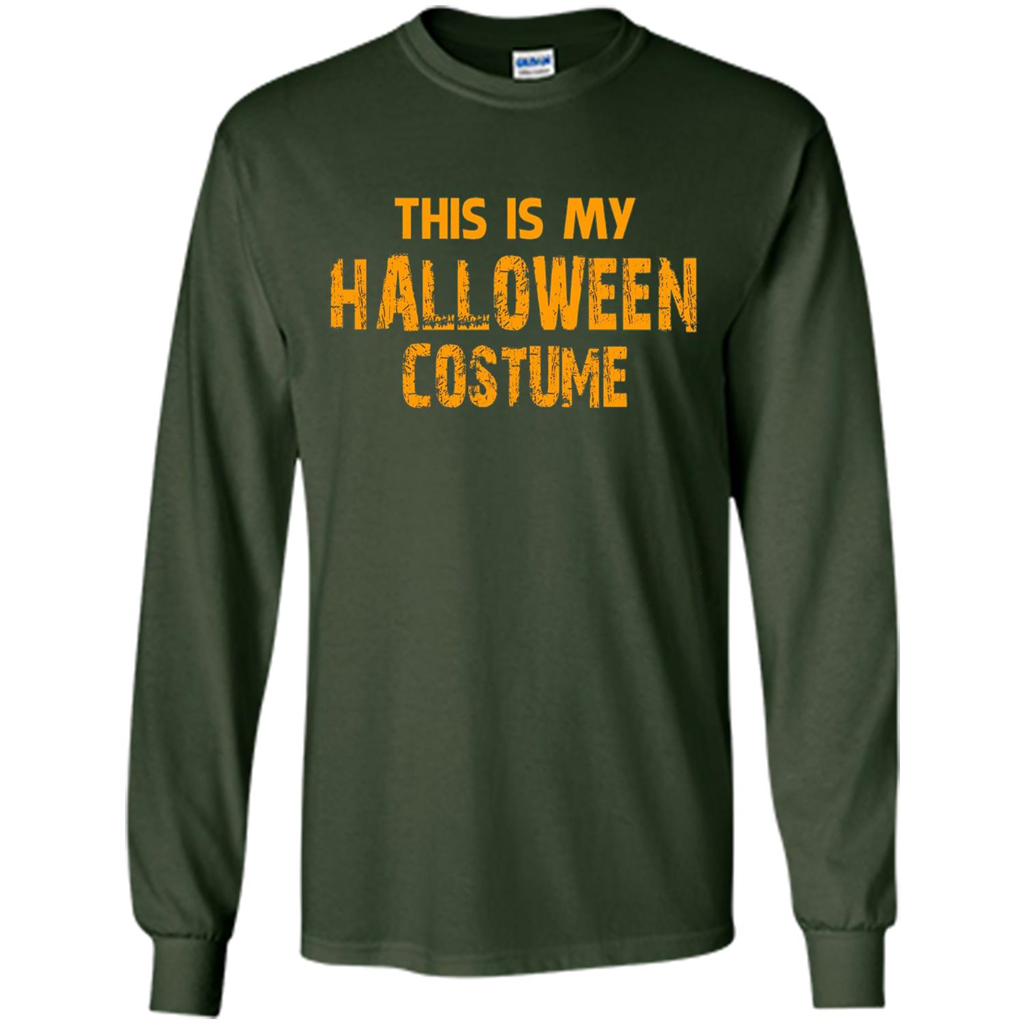 This Is My Halloween Costume T-shirt Forest Green