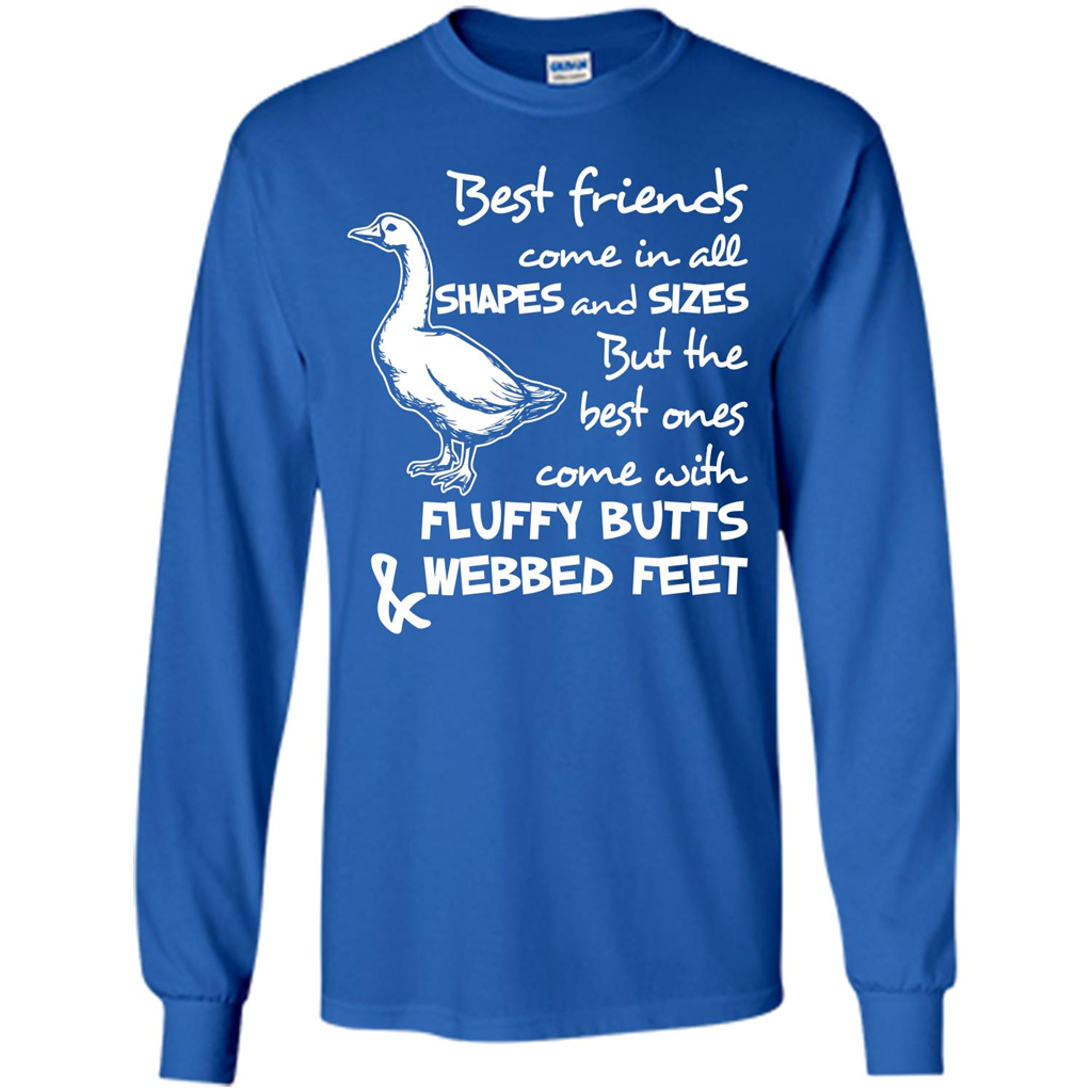 Best Friends Come In All Shapes And Sizes But The Best Ones Come With Fluffy Butts Webbed Feet Royal