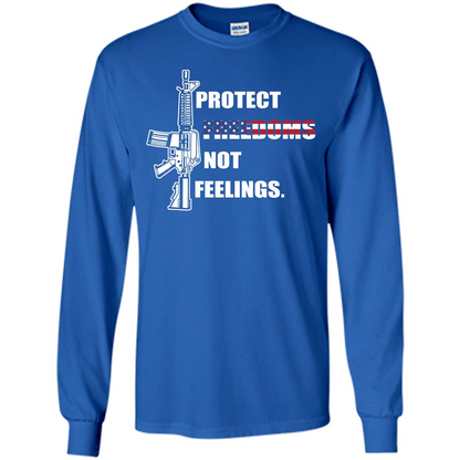 Military T-shirt Protect Freedoms Not Feelings Royal