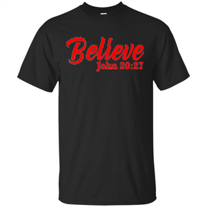 Bible Church Ministry Believe John 20:27 T-shirt