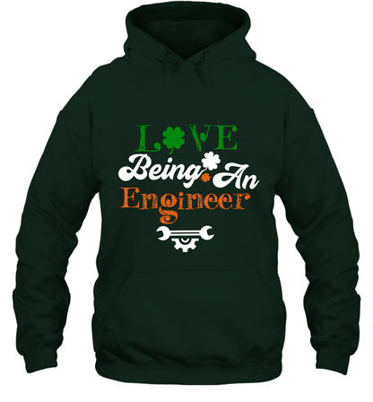 Love Being A Engineer Saint Patricks Day Shirt Hoodie Forest